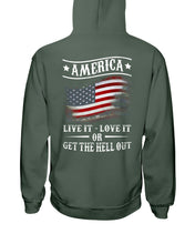 Load image into Gallery viewer, America Live It Love it Or Get The Hell Out Hoodies