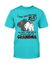 Load image into Gallery viewer, I Never Knew How Much Love My Heart Could Hold Til Someone Called Me Grandma T-Shirt