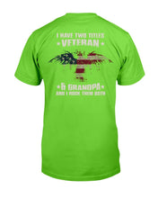 Load image into Gallery viewer, I Have Two Titles Veteran & Grandpa And I Rock Them Both T-Shirt