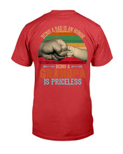 Load image into Gallery viewer, Being A Dad Is An Honor Being A Grandpa Is Priceless T-Shirt