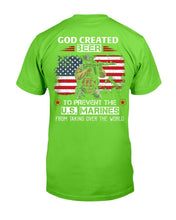 Load image into Gallery viewer, God Created Beer To Prevent The U.S. Marines From Taking Over The World T-Shirt