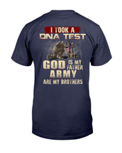 Load image into Gallery viewer, I Took A DNA Test God Is My Father Army Are My Brothers T-Shirt