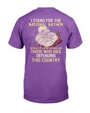 Load image into Gallery viewer, I Stand For The National Anthem Because Of Those Serving T-Shirt