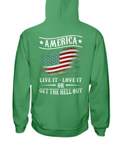Load image into Gallery viewer, America Live It Love it Or Get The Hell Out Hoodies