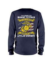 Load image into Gallery viewer, I'm A Grumpy Old Marine Veteran My Level Of Sarcasm Depends On Your Level Of Stupidity T-shirt