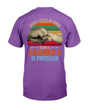 Load image into Gallery viewer, Being A Dad Is An Honor Being A Grandpa Is Priceless T-Shirt