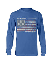 Load image into Gallery viewer, This Oath Never Expires Long Sleeve