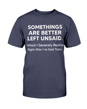 Load image into Gallery viewer, Somethings Are Better Left Unsaid T-Shirt