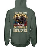 Load image into Gallery viewer, I May Not Have A PhD But I Do Have A DD-214 Hoodies