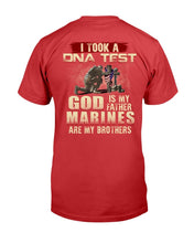 Load image into Gallery viewer, I Took A DNA Test God Is My Father Marines Are My Brothers T-Shirt