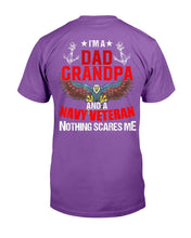 Load image into Gallery viewer, I'm A Dad Grandpa And A Navy Veteran Nothing Scares Me T-Shirt
