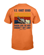 Load image into Gallery viewer, U.S. Coast Guard Making Sure The Navy Doesn't Get Lost T-Shirt