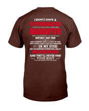 Load image into Gallery viewer, I Don't Have A Stepdaughter I Have A Freaking Awesome Daughter T-shirt