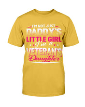 Load image into Gallery viewer, I'm Not Just Daddy's Little Girl I'm A Veteran's Daughter T-Shirt