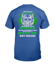 Load image into Gallery viewer, I Was Born In August My Scars Tell A Story They Are A Reminder Of Times T-Shirt