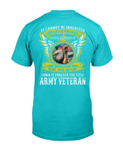 Load image into Gallery viewer, I Own It Forever The Title Army Veteran T-Shirt