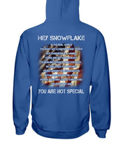 Load image into Gallery viewer, Hey Snowflake In The Real World You are Not Special Hoodies
