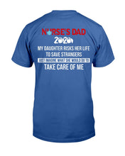 Load image into Gallery viewer, Nurse's Dad 2020 My Daughter Risks Her Life To Save Strangers T-Shirt