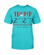 Load image into Gallery viewer, Trump 2020 The Year When Shit Got Real! T-Shirt