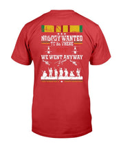 Load image into Gallery viewer, Nobody Wanted To Be There But We Went Anyway T-Shirt