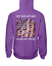 Load image into Gallery viewer, Hey Snowflake In The Real World You are Not Special Hoodies