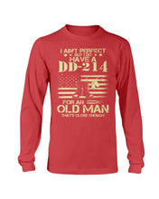 Load image into Gallery viewer, I Do Have A DD-214 For An Old Man That's Close Enough Long Sleeve