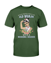 Load image into Gallery viewer, Never Underestimate An Old Woman With A Nursing Degree T-Shirt