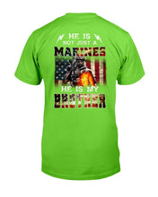 Load image into Gallery viewer, Marines Shirt He Is Not Just A Marines He Is My Brother T-Shirt