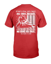 Load image into Gallery viewer, Stay Low, Go Fast Kill First, Die Last. One Shot, One Kill T-Shirt