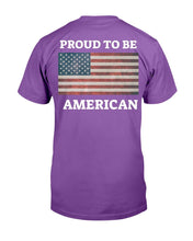 Load image into Gallery viewer, Proud To Be American T-Shirt
