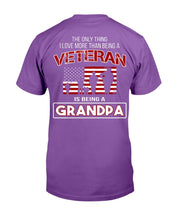 Load image into Gallery viewer, The Only Thing I Love More Thank Being A Veteran Is Being A Grandpa T-Shirt