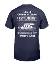Load image into Gallery viewer, I Am A Grumpy Veteran I Served I Sacrificed I Don't Regret I Am Proud To Be A Veteran T-Shirt