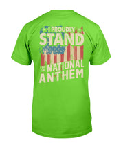 Load image into Gallery viewer, I Proudly Stand For The National Anthem T-Shirt