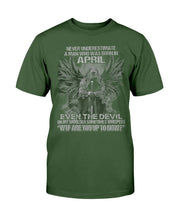 Load image into Gallery viewer, Never Underestimate A Man Who Was Born In April Even The Devil T-Shirt