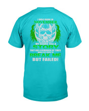Load image into Gallery viewer, I Was Born In November My Scars Tell A Story They Are A Reminder Of Times T-Shirt