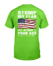 Load image into Gallery viewer, Stomp My Flag I'll Stomp Your Ass, Patriotic American T-Shirt
