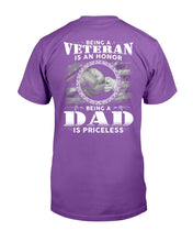 Load image into Gallery viewer, Being A Veteran Is An Honor Being A Dad Is Priceless T-Shirt