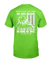 Load image into Gallery viewer, Stay Low, Go Fast Kill First, Die Last. One Shot, One Kill T-Shirt
