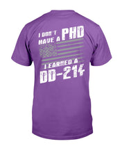 Load image into Gallery viewer, I Don't Have A PHP I Earned A DD-214 T-Shirt