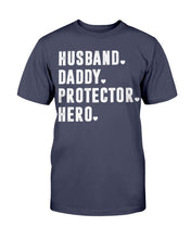 Load image into Gallery viewer, Husband Daddy Protector Hero T-Shirt