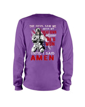 Load image into Gallery viewer, Veterans Shirt - The Devil Saw Me With Head Down And Thought He'd Won Until I Said Amen Long Sleeve