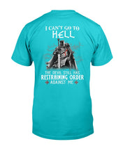 Load image into Gallery viewer, I Can't Go To Hell The Devil Still Has Restraining Order Against Me T-Shirt