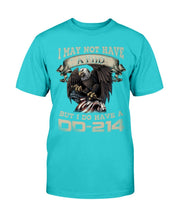 Load image into Gallery viewer, I May Not Have A PHD But I Do Have A DD-214 T-Shirt