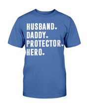 Load image into Gallery viewer, Husband Daddy Protector Hero T-Shirt