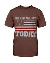 Load image into Gallery viewer, Did You America Today T-Shirt