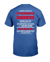 Load image into Gallery viewer, I Don't Have A Stepdaughter I Have A Freaking Awesome Daughter T-shirt