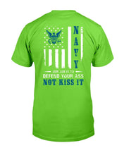 Load image into Gallery viewer, Navy Veteran Our Job Is To Defend Your Ass Not Kiss It T-Shirt