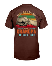 Load image into Gallery viewer, Being A Dad Is An Honor Being A Grandpa Is Priceless T-Shirt