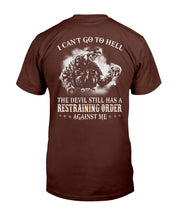 Load image into Gallery viewer, I Can't Go To Hell The Devil Still Has A Restraining Order Against Me T-Shirt