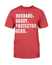 Load image into Gallery viewer, Husband Daddy Protector Hero T-Shirt